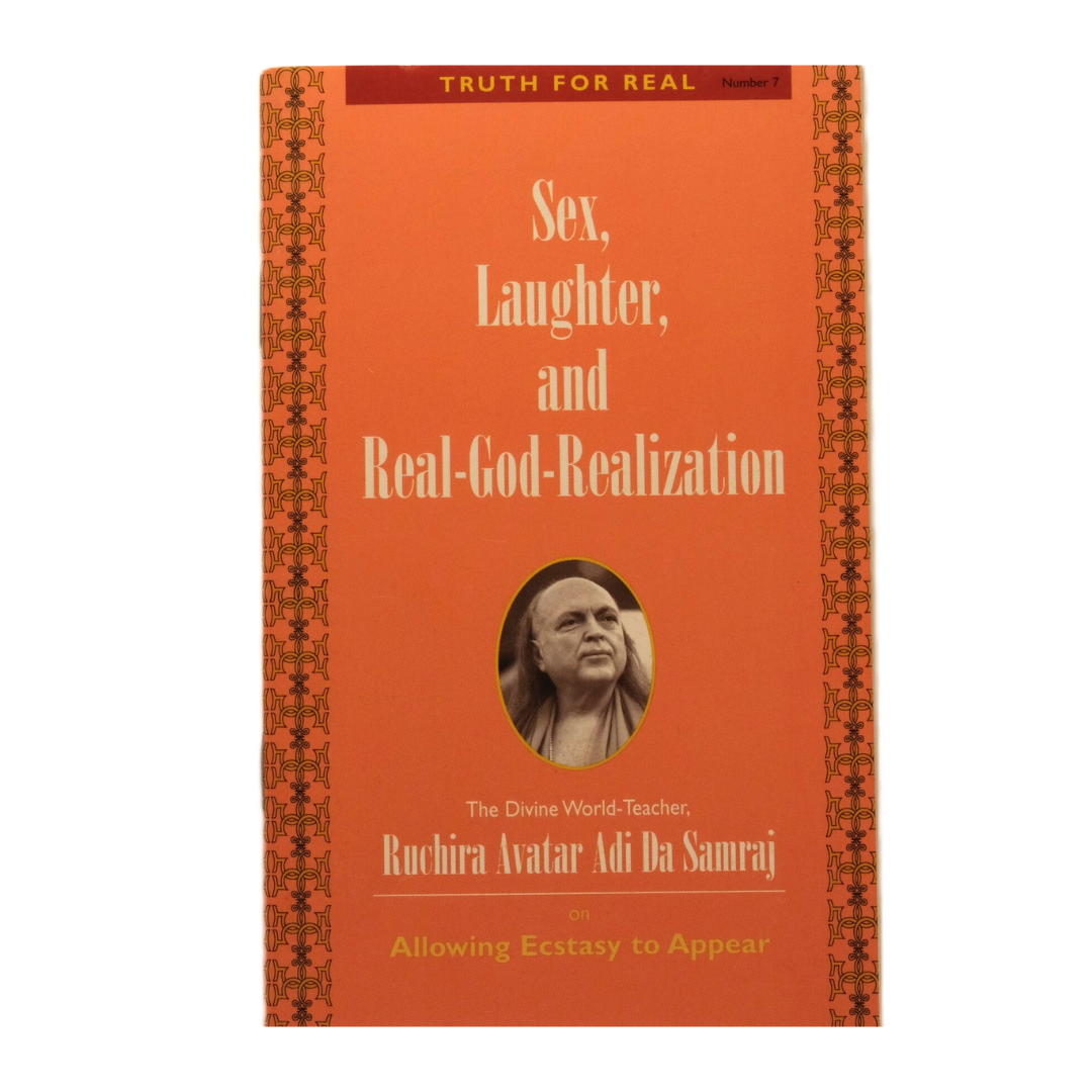 Truth For Real Series No. 7: Sex, Laughter, and Real-God-Realization