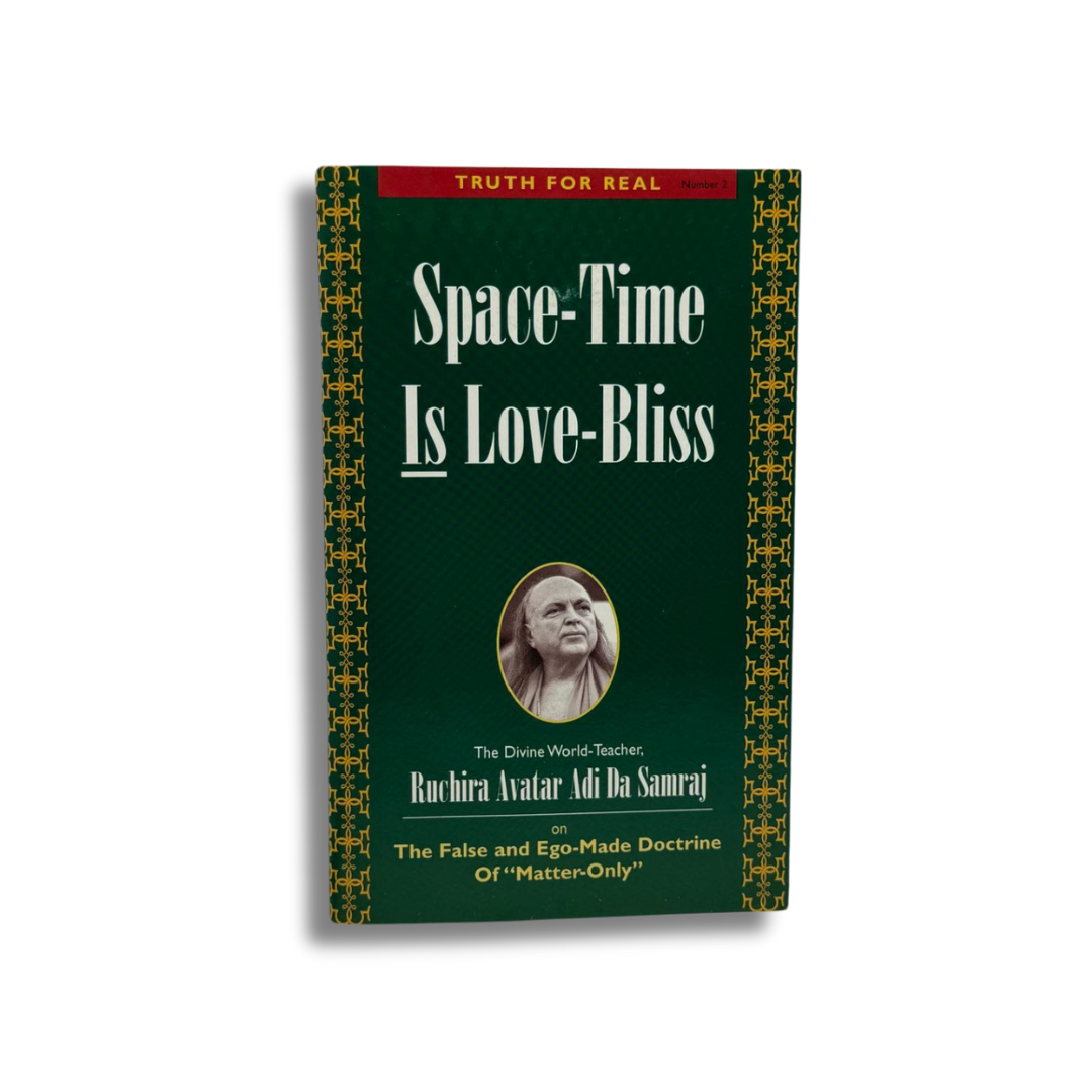 Truth For Real Series No. 2: Space-Time Is Love-Bliss