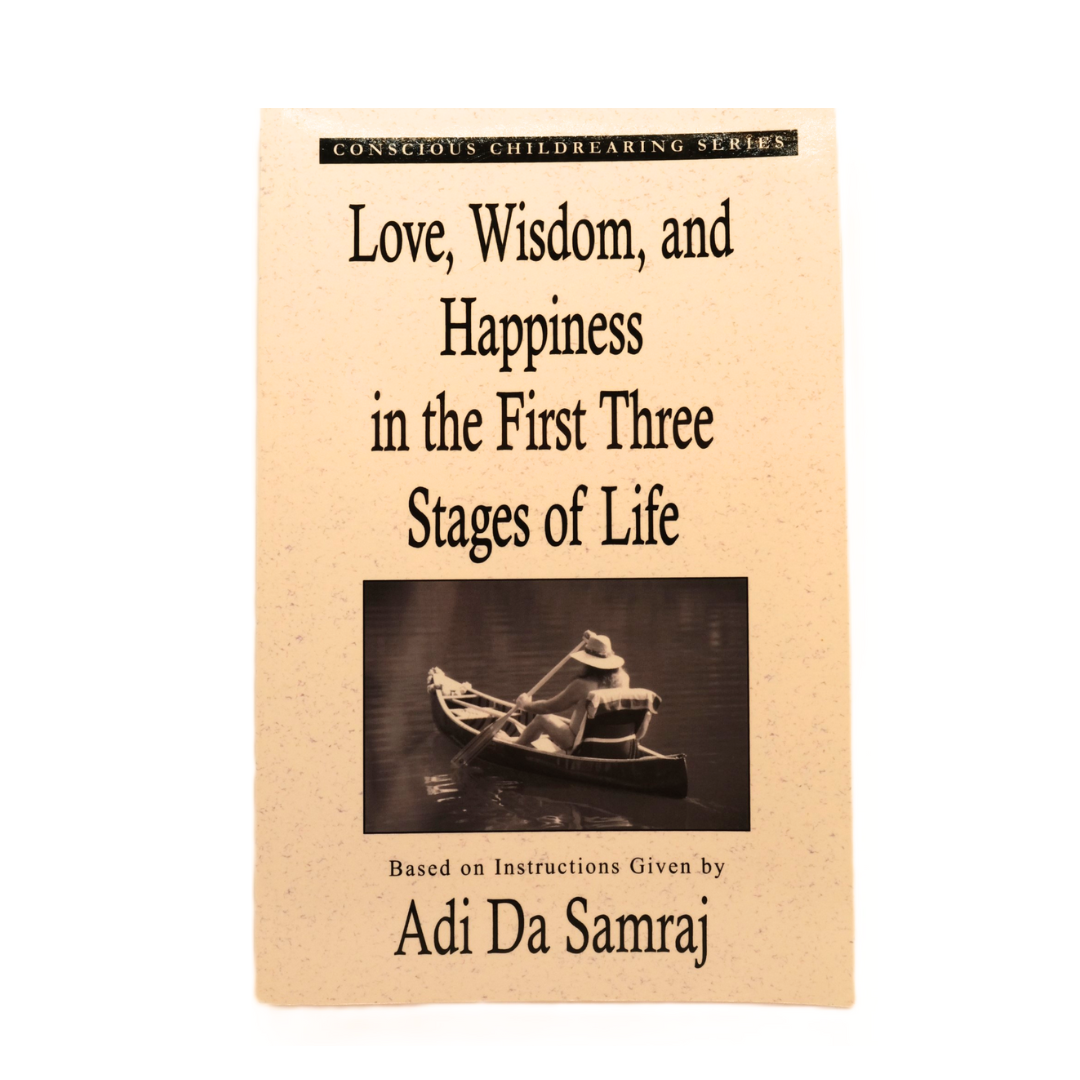 Love, Wisdom, and Happiness in the First Three Stages of Life