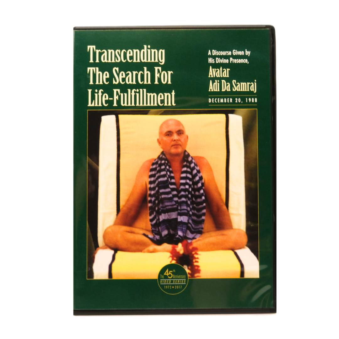 Transcending the Search for Life-Fulfillment (DVD)