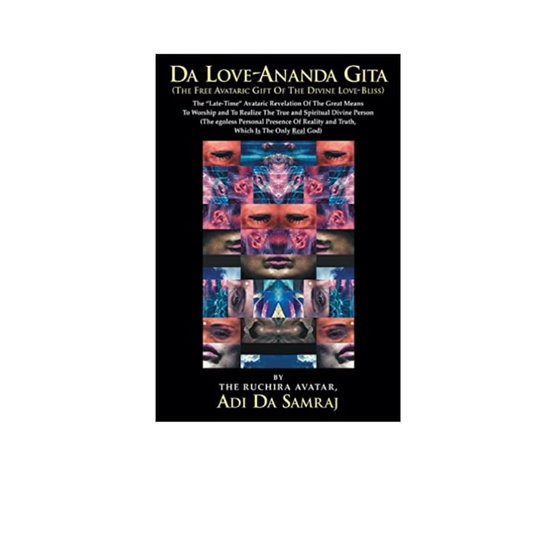 Da Love-Ananda Gita (2005) - Book Three from The Heart Of The Adidam Revelation