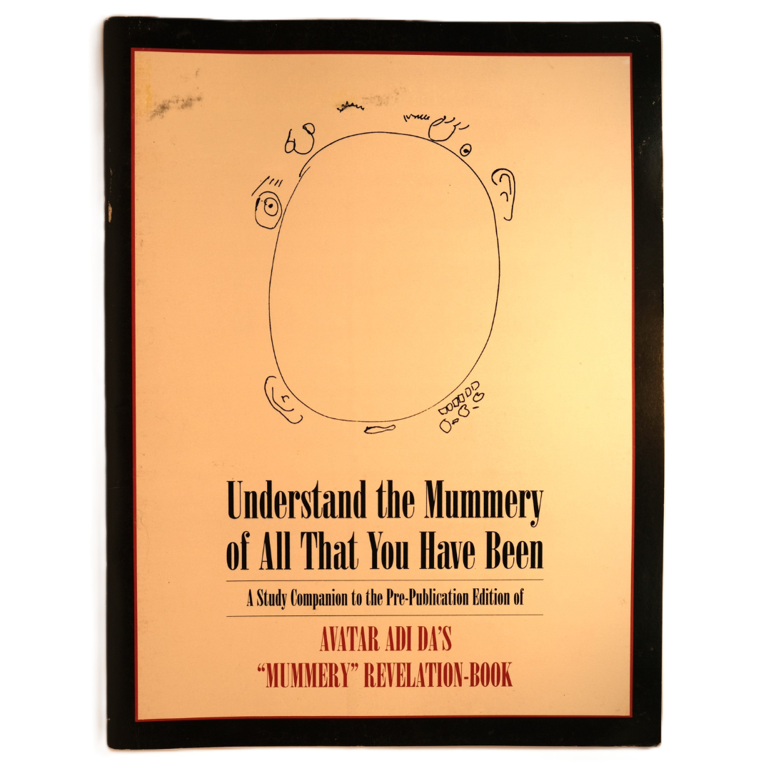 The Mummery / Understand The Mummery of All That You Have Been – Adidam ...